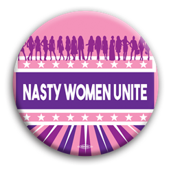 Nasty Women Unite 3" Button 