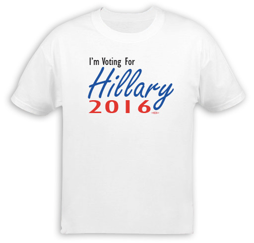 I'm Voting for Hillary Clinton 2016 T-Shirt